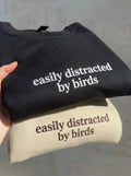 Easily Distracted By Birds Sweatshirt, Funny Bird Shirt, Birding Hoodie, Bird Watching, Bird Gifts For Birders