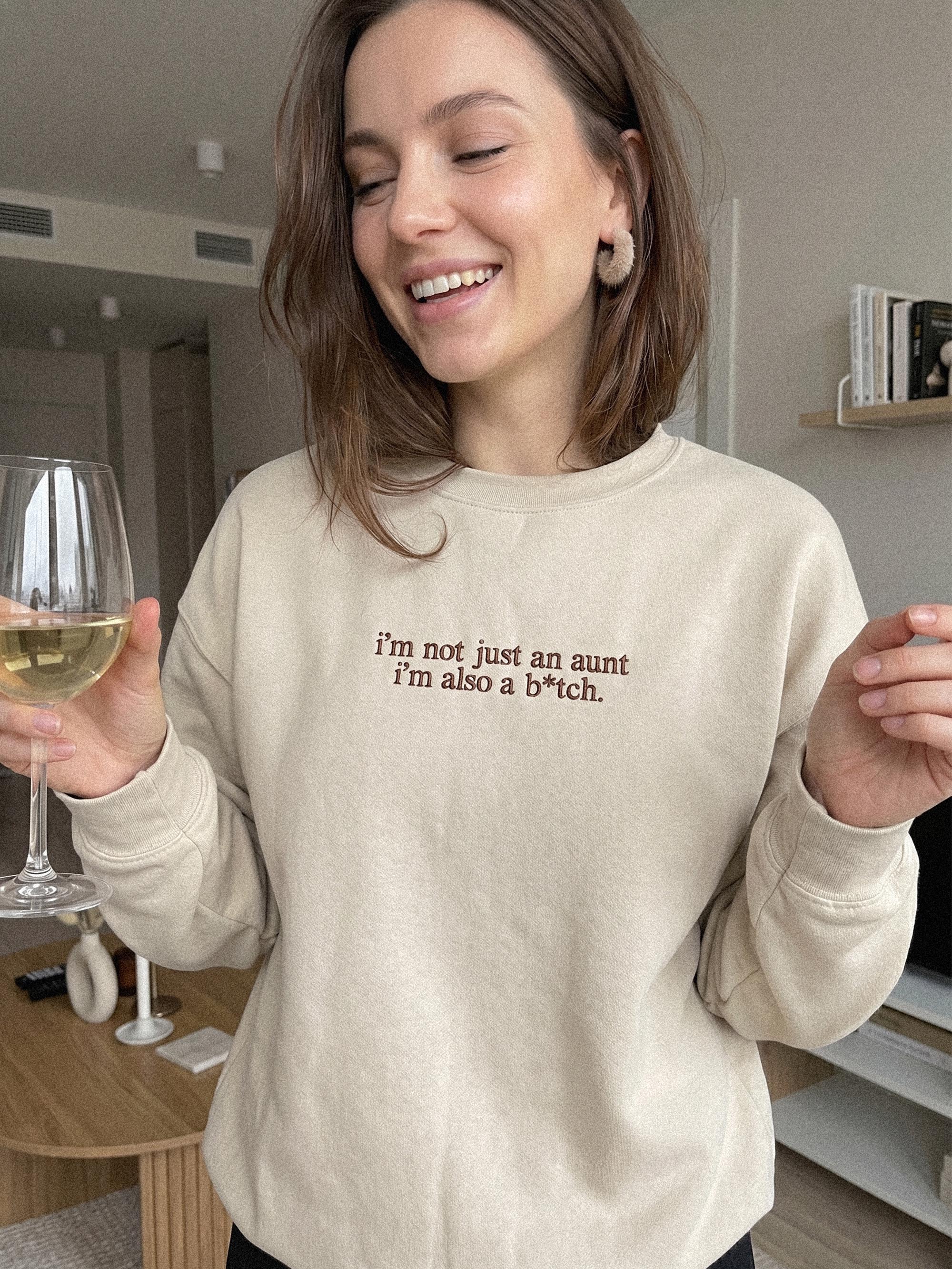 Funny Auntie Shirt, I’m Not Just an Aunt Shirt, Aunt Sweatshirt, Sarcastic Shirt, Inappropriate Shirt, Auntie Gifts