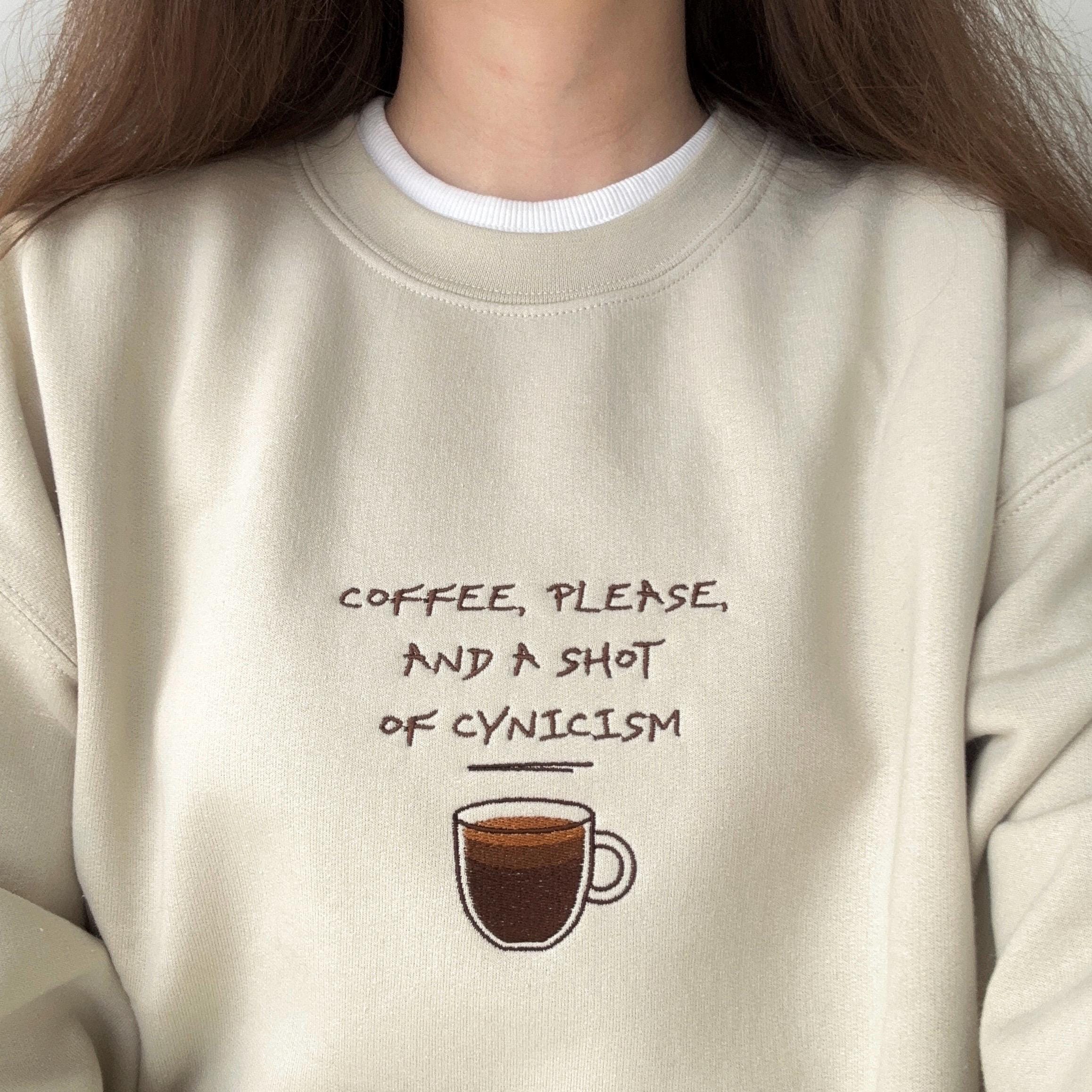 Coffee please and a shot of cynicism embroidery design