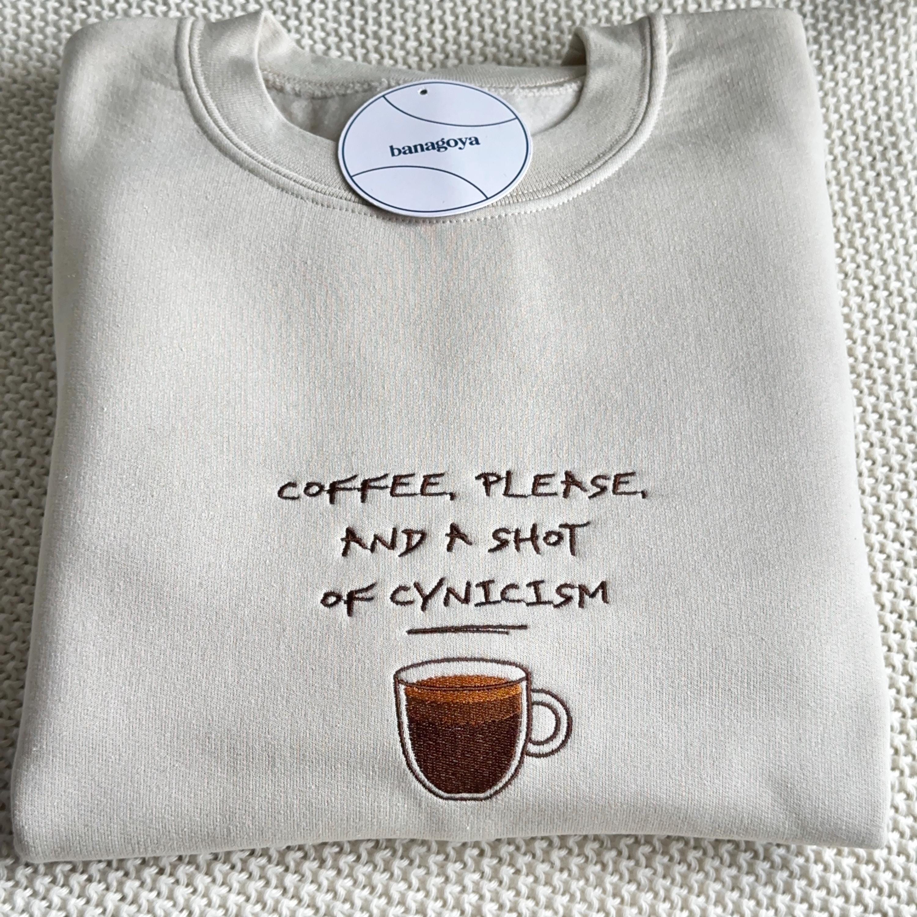 Coffee please and a shot of cynicism embroidery design