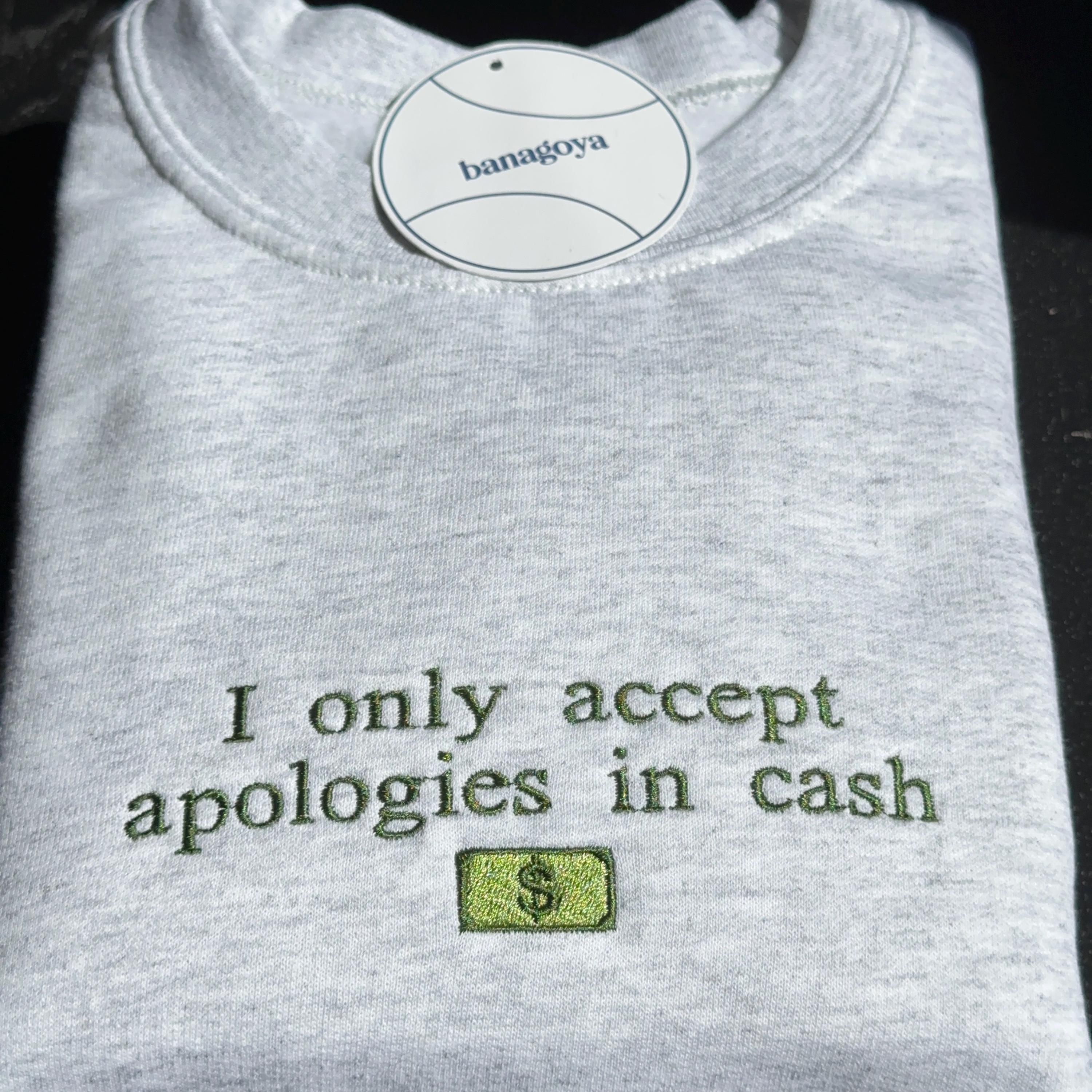 I only accept apologies in cash embroidery design
