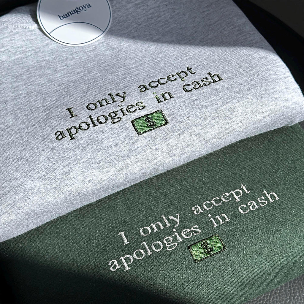 I only accept apologies in cash embroidery design