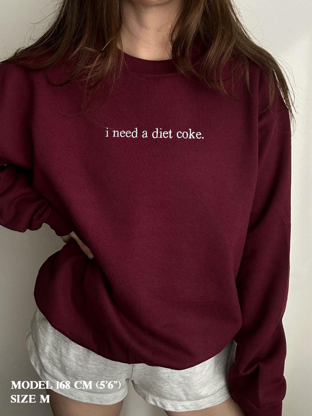 I Need A Diet Coke Sweatshirt, Custom Text Shirt, Funny Quote Embroidered Hoodie, Gifts For Her