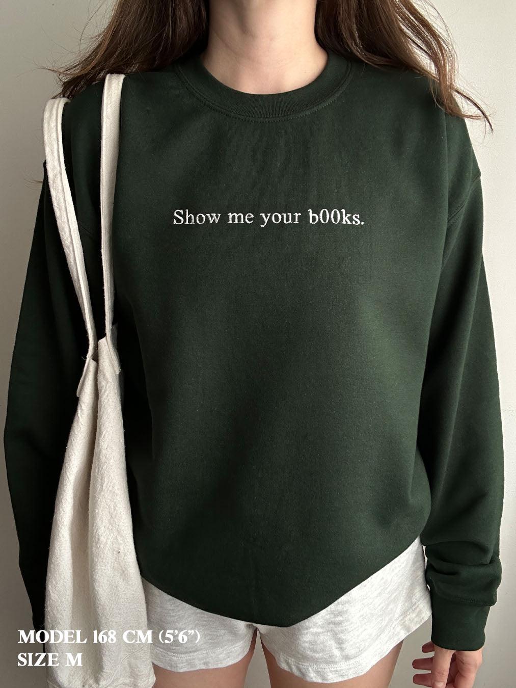 Show Me Your Books Custom Embroidered Hoodie, Bookish Sweatshirt, Reading Shirt, Book Lover Gift for Her